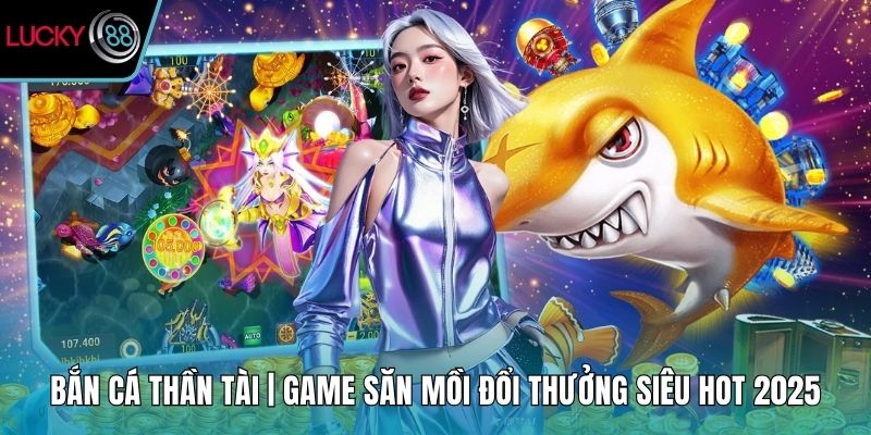 Bắn Cá Thần Tài