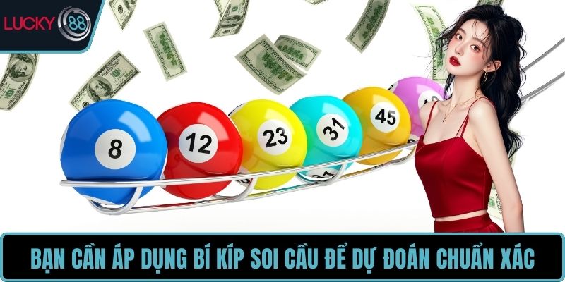 Bạn cần áp dụng bí kíp soi cầu để dự đoán chuẩn xác