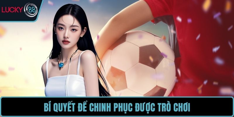 Bí quyết để chinh phục được trò chơi