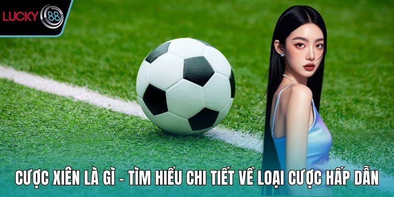 Cược xiên là gì