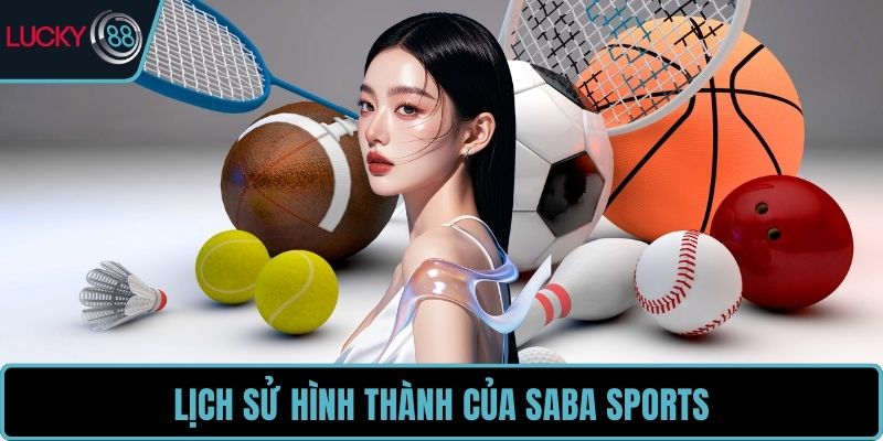 Lịch sử hình thành của Saba Sports