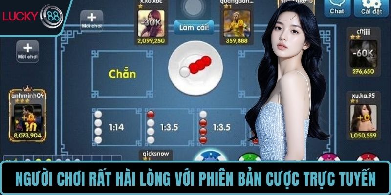 Người chơi rất hài lòng với phiên bản cược trực tuyến