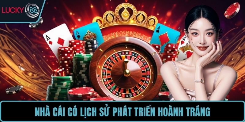 Nhà cái trực tuyến có lịch sử phát triển hoành tráng