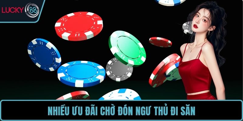 Nhiều ưu đãi chờ đón ngư thủ đi săn