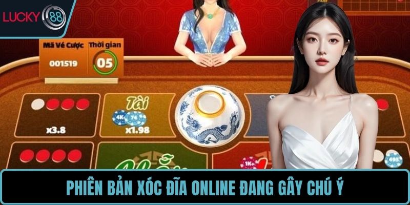 Phiên bản xóc đĩa online đang gây chú ý