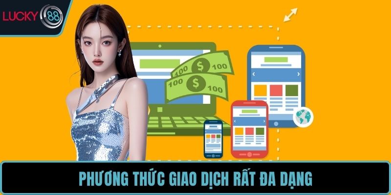 Phương thức giao dịch tại nhà cái online rất đa dạng