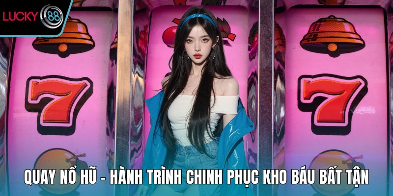 Quay nổ hũ