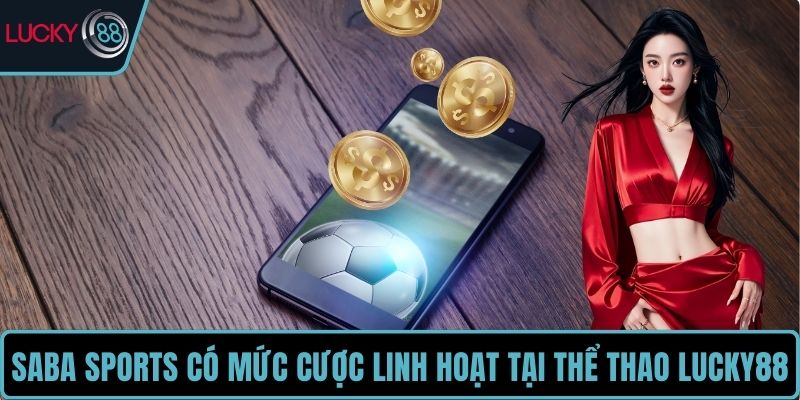 Saba Sports có mức cược linh hoạt tại thể thao LUCKY88