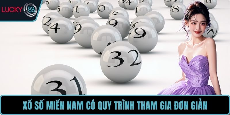 Xổ số miền Nam có quy trình tham gia đơn giản